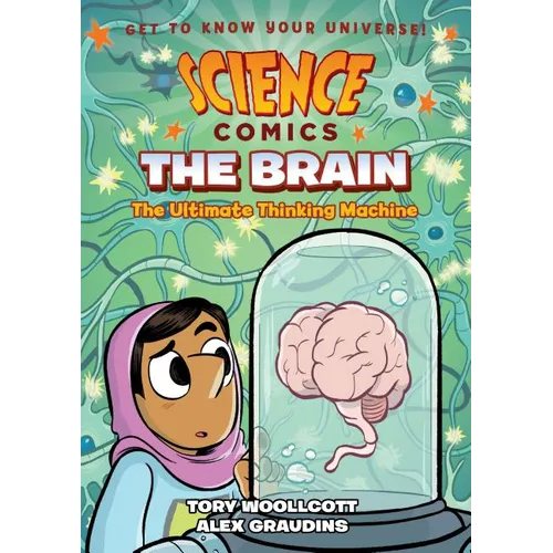 Science Comics: The Brain: The Ultimate Thinking Machine - Paperback