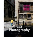 Street Photography: The Art of Capturing the Candid Moment - Paperback