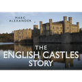 The English Castles Story - Hardcover