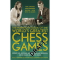 The Mammoth Book of the World's Greatest Chess Games: New, Updated and Expanded Edition - Now with 145 Games - Paperback