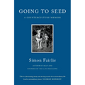 Going to Seed: A Counterculture Memoir - Paperback