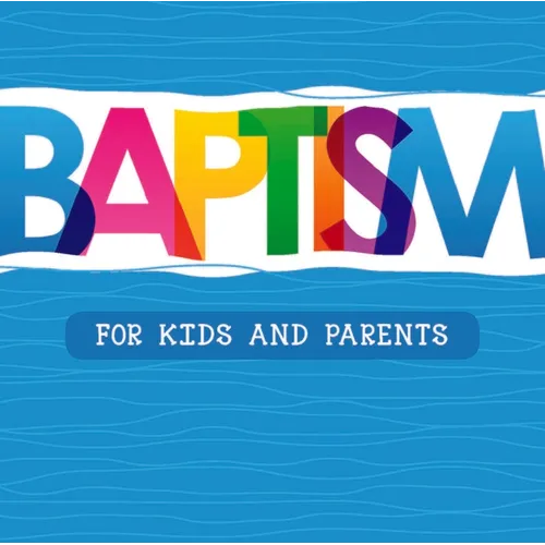 Baptism: For Kids and Parents - Paperback