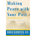 Making Peace with Your Past: The Six Essential Steps to Enjoying a Great Future - Paperback