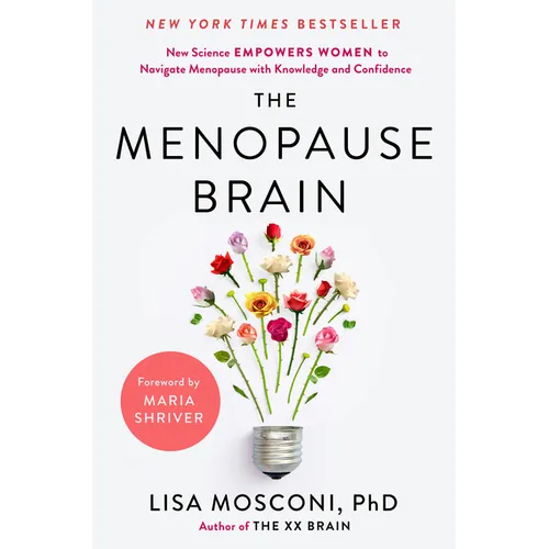 The Menopause Brain: New Science Empowers Women to Navigate the Pivotal Transition with Knowledge and Confidence - Hardcover