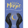 Natural Magic: Spells, Enchantments and Personal Growth - Paperback