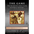 The Game: The Michigan-Ohio State Football Rivalry - Paperback