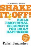 Shake It Off!: Build Emotional Strength for Daily Happiness - Paperback