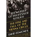 The Murder of Professor Schlick: The Rise and Fall of the Vienna Circle - Paperback