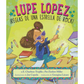 Lupe Lopez: ¡Reglas de Una Estrella de Rock! - Hardcover