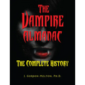 The Vampire Almanac: The Complete History - Paperback
