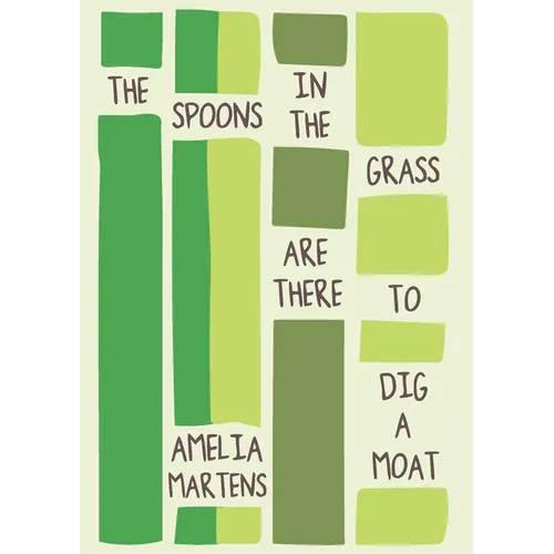 The Spoons in the Grass Are There to Dig a Moat - Paperback