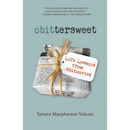 Obittersweet: Life Lessons from Obituaries - Paperback