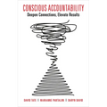 Conscious Accountability: Deepen Connections, Elevate Results - Paperback