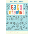 Easy Drawing: Simple Step-By-Step Lessons for Learning to Draw in More Than Just Pencil - Paperback