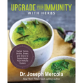Upgrade Your Immunity with Herbs: Herbal Tonics, Broths, Brews, and Elixirs to Supercharge Your Immune System - Hardcover