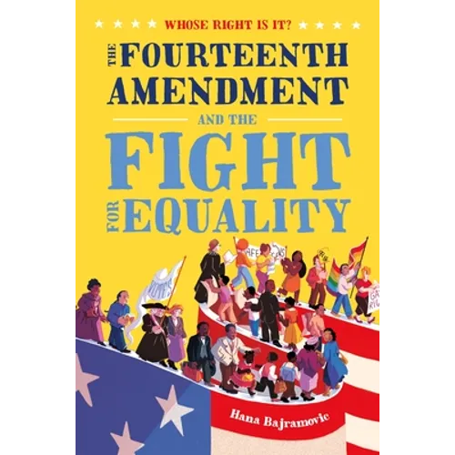 Whose Right Is It? the Fourteenth Amendment and the Fight for Equality - Hardcover