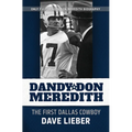 Dandy Don Meredith: The First Dalas Cowboy - Hardcover