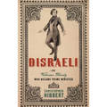 Disraeli: The Victorian Dandy Who Became Prime Minister - Paperback