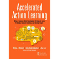 Accelerated Action Learning: Using a Hands-on Talent Development Strategy to Solve Problems, Innovate Solutions, and Develop People - Paperback