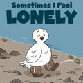 Sometimes I Feel Lonely: English Edition - Paperback