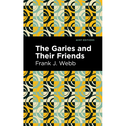 The Garies and Their Friends - Paperback