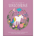 The Little Book of Unicorns: Enchanting Words Sprinkled with Unicorn Magic - Hardcover