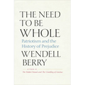 The Need to Be Whole: Patriotism and the History of Prejudice - Paperback