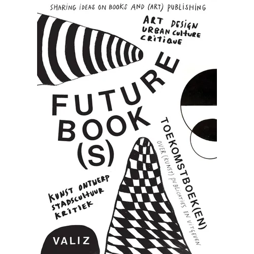 Future Book(s): Sharing Ideas on Books and (Art) Publishing - Paperback