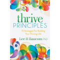 Thrive Principles: 15 Strategies for Building Your Thriving Life - Paperback