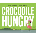 Crocodile Hungry - Hardcover