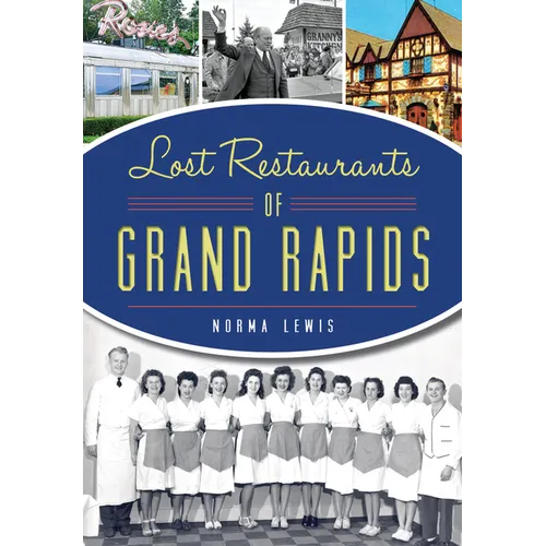 Lost Restaurants of Grand Rapids - Paperback