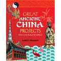 Great Ancient China Projects: You Can Build Yourself - Paperback
