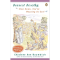 Dearest Dorothy, Slow Down, You're Wearing Us Out! - Paperback