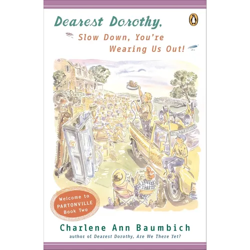 Dearest Dorothy, Slow Down, You're Wearing Us Out! - Paperback