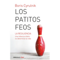 Los Patitos Feos. La Resiliencia: Una Infancia Infeliz No Determina La Vida / Ugly Ducklings - Paperback