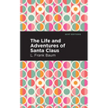 The Life and Adventures of Santa Claus - Paperback