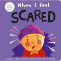 When I Feel Scared: A Book about Feelings - Board Book