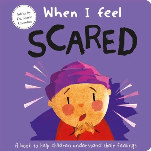 When I Feel Scared: A Book about Feelings - Board Book