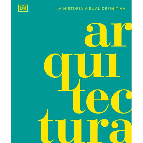 Arquitectura (Architecture): La Historia Visual Definitiva - Hardcover