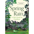 Spring Rain: A Life Lived in Gardens - Hardcover