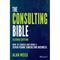 The Consulting Bible: How to Launch and Grow a Seven-Figure Consulting Business - Paperback