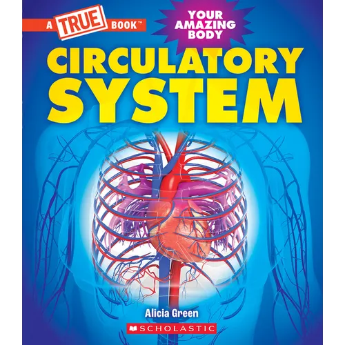 Circulatory System (a True Book: Your Amazing Body) - Paperback
