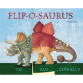 Flip-O-Saurus: Make Your Own Wacky Dinosaur! - Board Book
