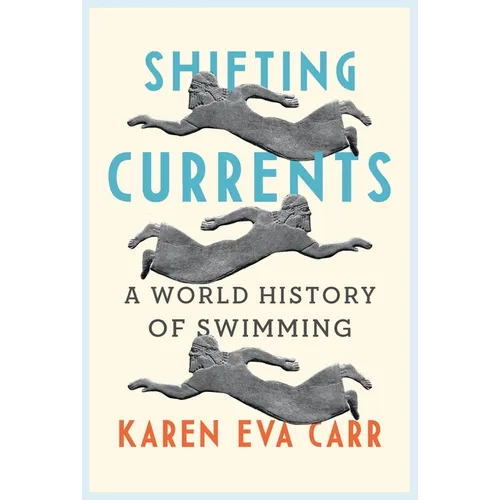 Shifting Currents: A World History of Swimming - Hardcover