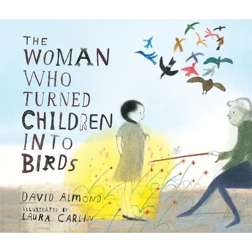 The Woman Who Turned Children Into Birds - Hardcover