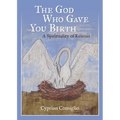 God Who Gave You Birth: A Spirituality of Kenosis - Paperback