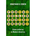 For a Dollar and a Dream: State Lotteries in Modern America - Hardcover