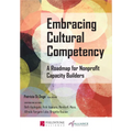 Embracing Cultural Competency: A Roadmap for Nonprofit Capacity Builders - Paperback