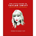 The Little Guide to Taylor Swift: Words to Shake It Off - Hardcover
