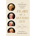 Fears of a Setting Sun: The Disillusionment of America's Founders - Paperback